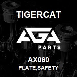 AX060 Tigercat PLATE,SAFETY | AGA Parts