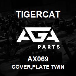 AX069 Tigercat COVER,PLATE TWIN | AGA Parts