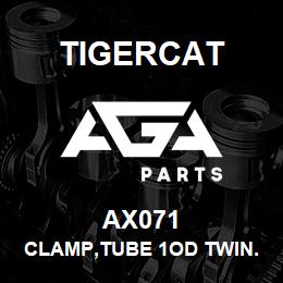 AX071 Tigercat CLAMP,TUBE 1OD TWIN. EACH ASSEMBLY TO > | AGA Parts