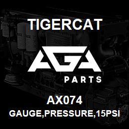 AX074 Tigercat GAUGE,PRESSURE,15PSI | AGA Parts