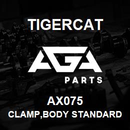 AX075 Tigercat CLAMP,BODY STANDARD 1''OD | AGA Parts