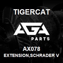 AX078 Tigercat EXTENSION,SCHRADER VALVE 1 1/4 | AGA Parts