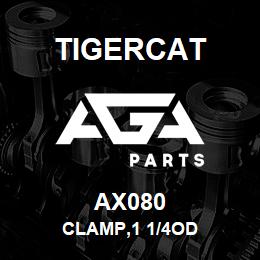 AX080 Tigercat CLAMP,1 1/4OD | AGA Parts