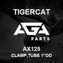 AX125 Tigercat CLAMP,TUBE 1''OD | AGA Parts