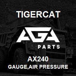 AX240 Tigercat GAUGE,AIR PRESSURE | AGA Parts