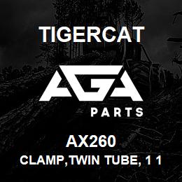 AX260 Tigercat CLAMP,TWIN TUBE, 1 1/4'' AND 1'' | AGA Parts