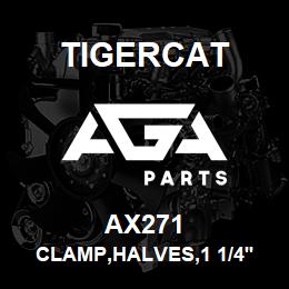 AX271 Tigercat CLAMP,HALVES,1 1/4''ID | AGA Parts