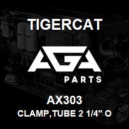 AX303 Tigercat CLAMP,TUBE 2 1/4'' OD | AGA Parts