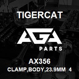 AX356 Tigercat CLAMP,BODY,23.9MM 480/600 | AGA Parts