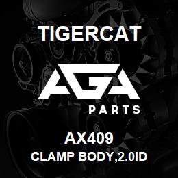 AX409 Tigercat CLAMP BODY,2.0ID | AGA Parts