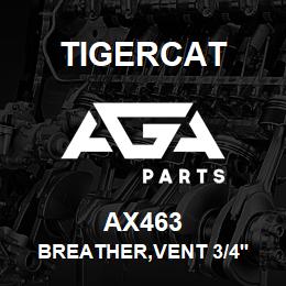 AX463 Tigercat BREATHER,VENT 3/4'' NPT (M) | AGA Parts