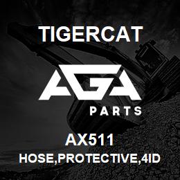 AX511 Tigercat HOSE,PROTECTIVE,4ID | AGA Parts