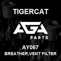 AY067 Tigercat BREATHER,VENT FILTER | AGA Parts