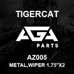 AZ005 Tigercat METAL,WIPER 1.75''X2.25''X0.31'' | AGA Parts