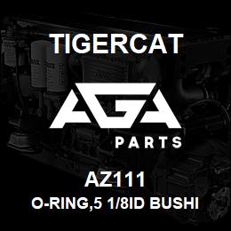 AZ111 Tigercat O-RING,5 1/8ID BUSHING BOTTOM | AGA Parts