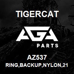 AZ537 Tigercat RING,BACKUP,NYLON,21MM X 25MM X 1.25MM | AGA Parts