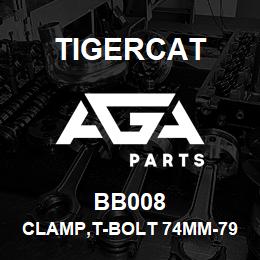 BB008 Tigercat CLAMP,T-BOLT 74MM-79MMID | AGA Parts