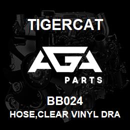 BB024 Tigercat HOSE,CLEAR VINYL DRAIN 1/2ID | AGA Parts