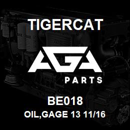 BE018 Tigercat OIL,GAGE 13 11/16 | AGA Parts