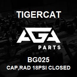 BG025 Tigercat CAP,RAD 18PSI CLOSED SYSTEM (DBL SEAL) | AGA Parts