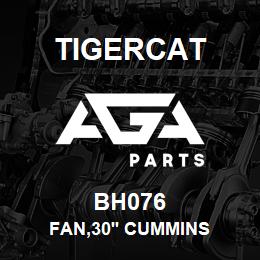 BH076 Tigercat FAN,30'' CUMMINS | AGA Parts