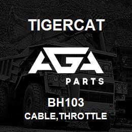 BH103 Tigercat CABLE,THROTTLE | AGA Parts