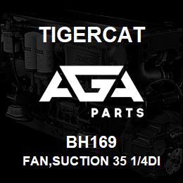 BH169 Tigercat FAN,SUCTION 35 1/4DIA | AGA Parts