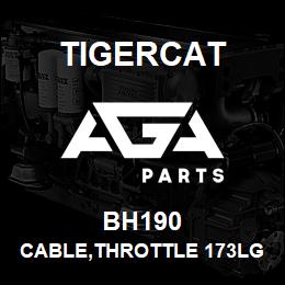 BH190 Tigercat CABLE,THROTTLE 173LG | AGA Parts