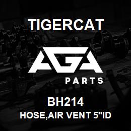 BH214 Tigercat HOSE,AIR VENT 5''ID X 10' | AGA Parts