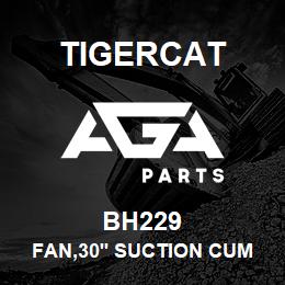 BH229 Tigercat FAN,30'' SUCTION CUMMINS | AGA Parts