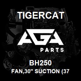 BH250 Tigercat FAN,30'' SUCTION (37.5DEG PITCH) | AGA Parts