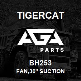 BH253 Tigercat FAN,30'' SUCTION | AGA Parts