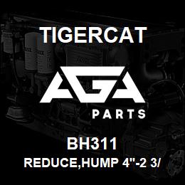 BH311 Tigercat REDUCE,HUMP 4''-2 3/4'' | AGA Parts