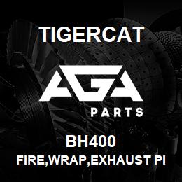 BH400 Tigercat FIRE,WRAP,EXHAUST PIPE | AGA Parts