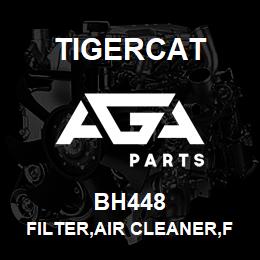 BH448 Tigercat FILTER,AIR CLEANER,FRG RADIAL SEAL | AGA Parts