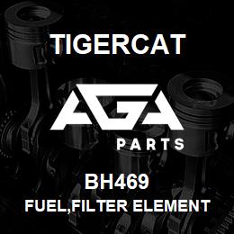 BH469 Tigercat FUEL,FILTER ELEMENT | AGA Parts