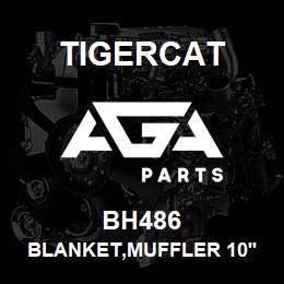 BH486 Tigercat BLANKET,MUFFLER 10'' DIA | AGA Parts