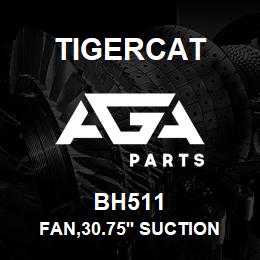 BH511 Tigercat FAN,30.75'' SUCTION | AGA Parts