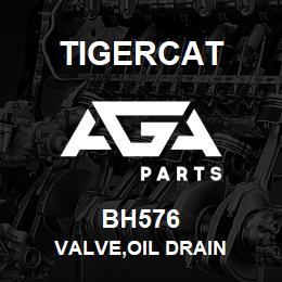 BH576 Tigercat VALVE,OIL DRAIN | AGA Parts