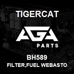 BH589 Tigercat FILTER,FUEL WEBASTO | AGA Parts