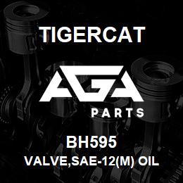 BH595 Tigercat VALVE,SAE-12(M) OIL DRAIN >> | AGA Parts