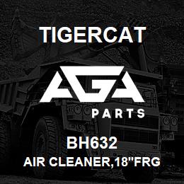 BH632 Tigercat AIR CLEANER,18''FRG STYLE B 480 | AGA Parts