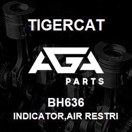 BH636 Tigercat INDICATOR,AIR RESTRICTION,ELECTRICAL | AGA Parts