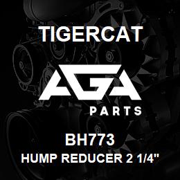 BH773 Tigercat HUMP REDUCER 2 1/4''-2'' | AGA Parts