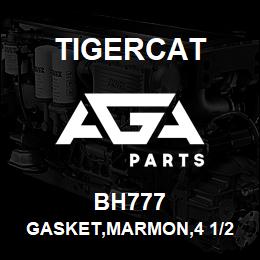 BH777 Tigercat GASKET,MARMON,4 1/2 | AGA Parts