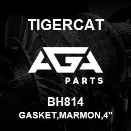 BH814 Tigercat GASKET,MARMON,4'' | AGA Parts