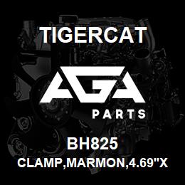 BH825 Tigercat CLAMP,MARMON,4.69''X0.475''WIDE,SS | AGA Parts