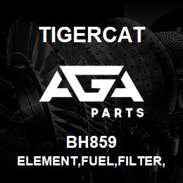 BH859 Tigercat ELEMENT,FUEL,FILTER,10 MICRON | AGA Parts