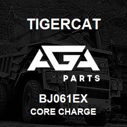 BJ061EX Tigercat CORE CHARGE | AGA Parts