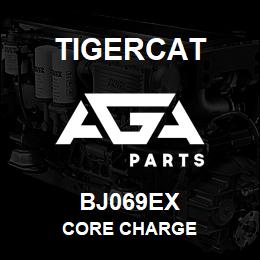 BJ069EX Tigercat CORE CHARGE | AGA Parts